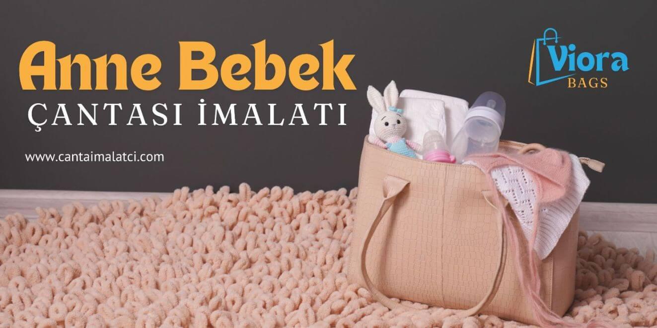 Anne Bebek Çantası İmalatı